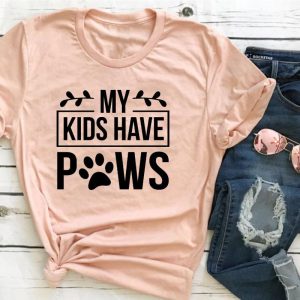 My Kids Have Paws T Shirt Crazy Dog